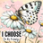 Butterfly on daisy with text "I choose to be happy".