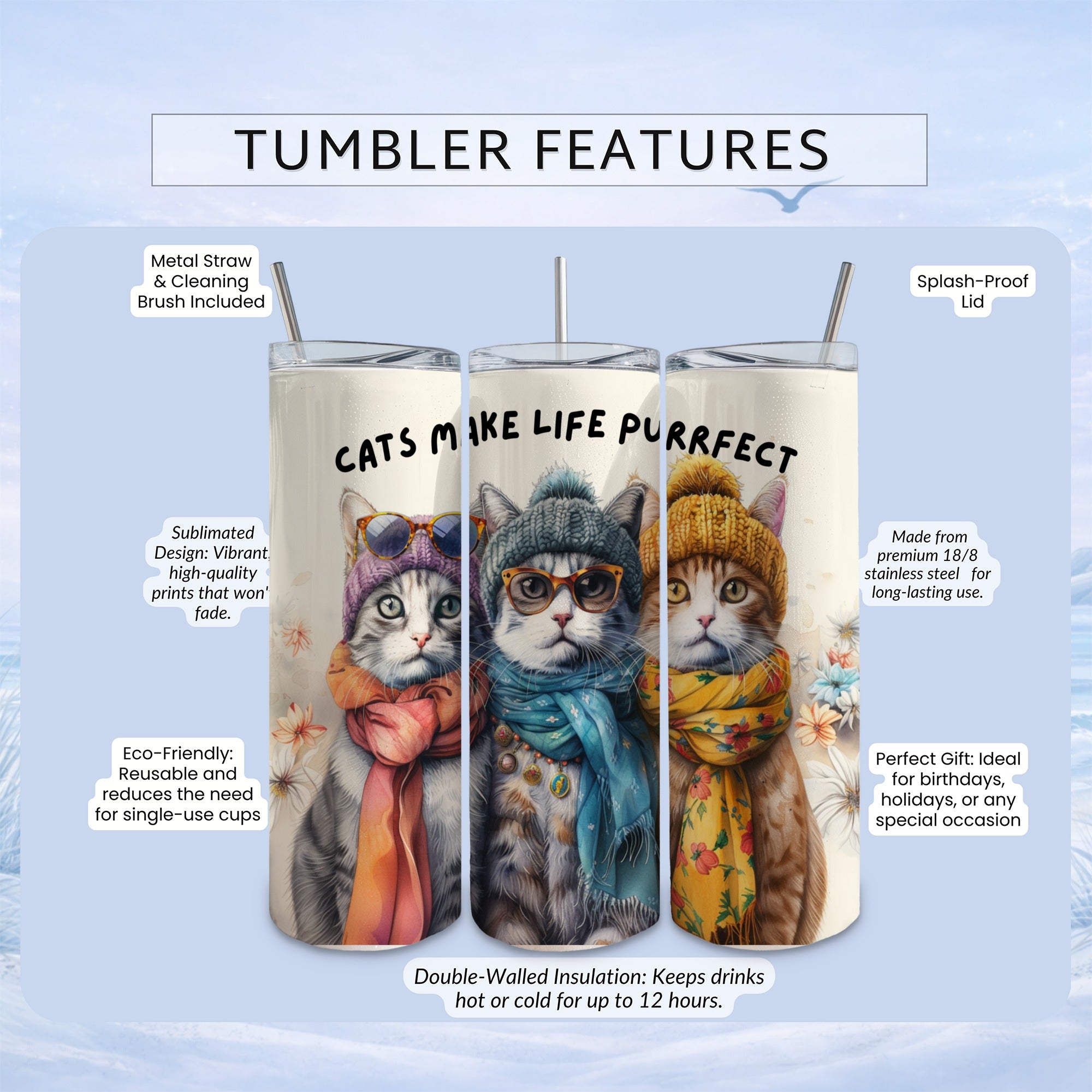 Tumbler with "Cats Make Life Purrfect" text and three cats wearing scarves.