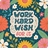 Floral border with text "Work Hard Wish For It" on dark blue background.