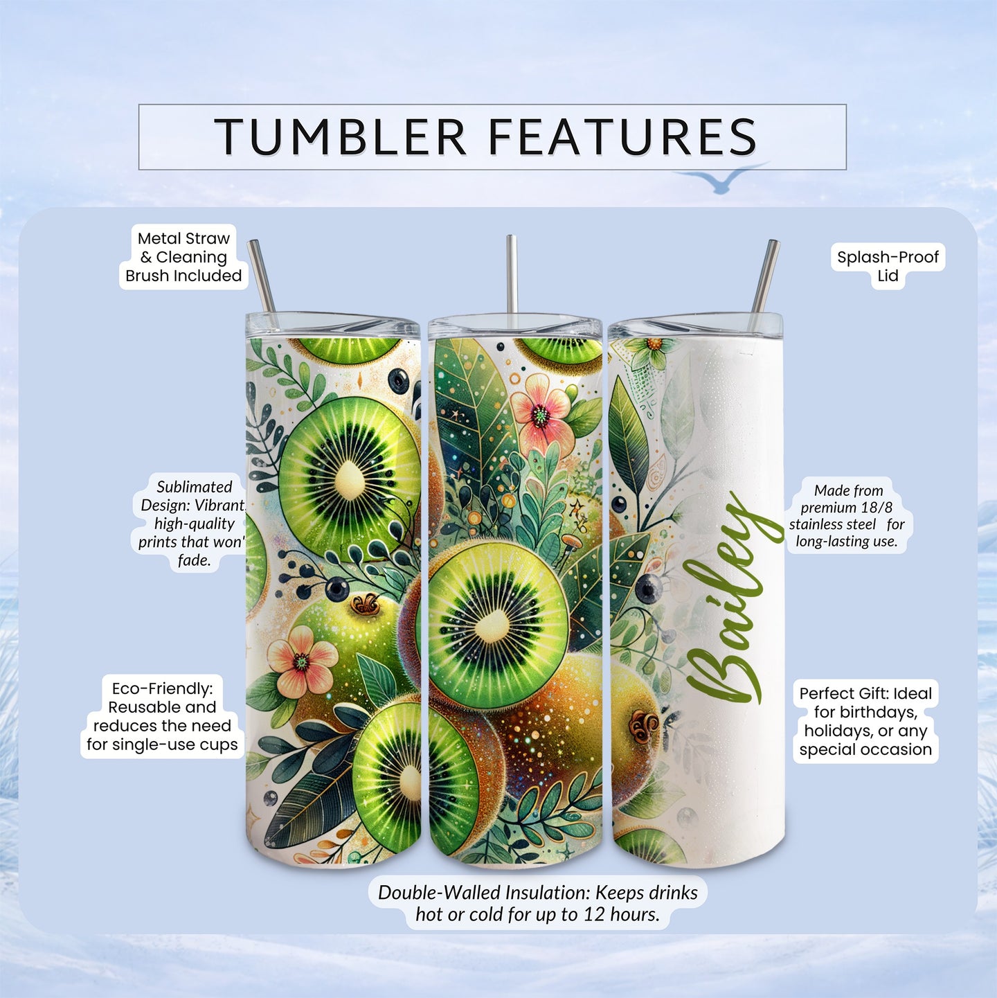 TUMBLER FEATURES with kiwi fruit and floral design, "Bailey" text.