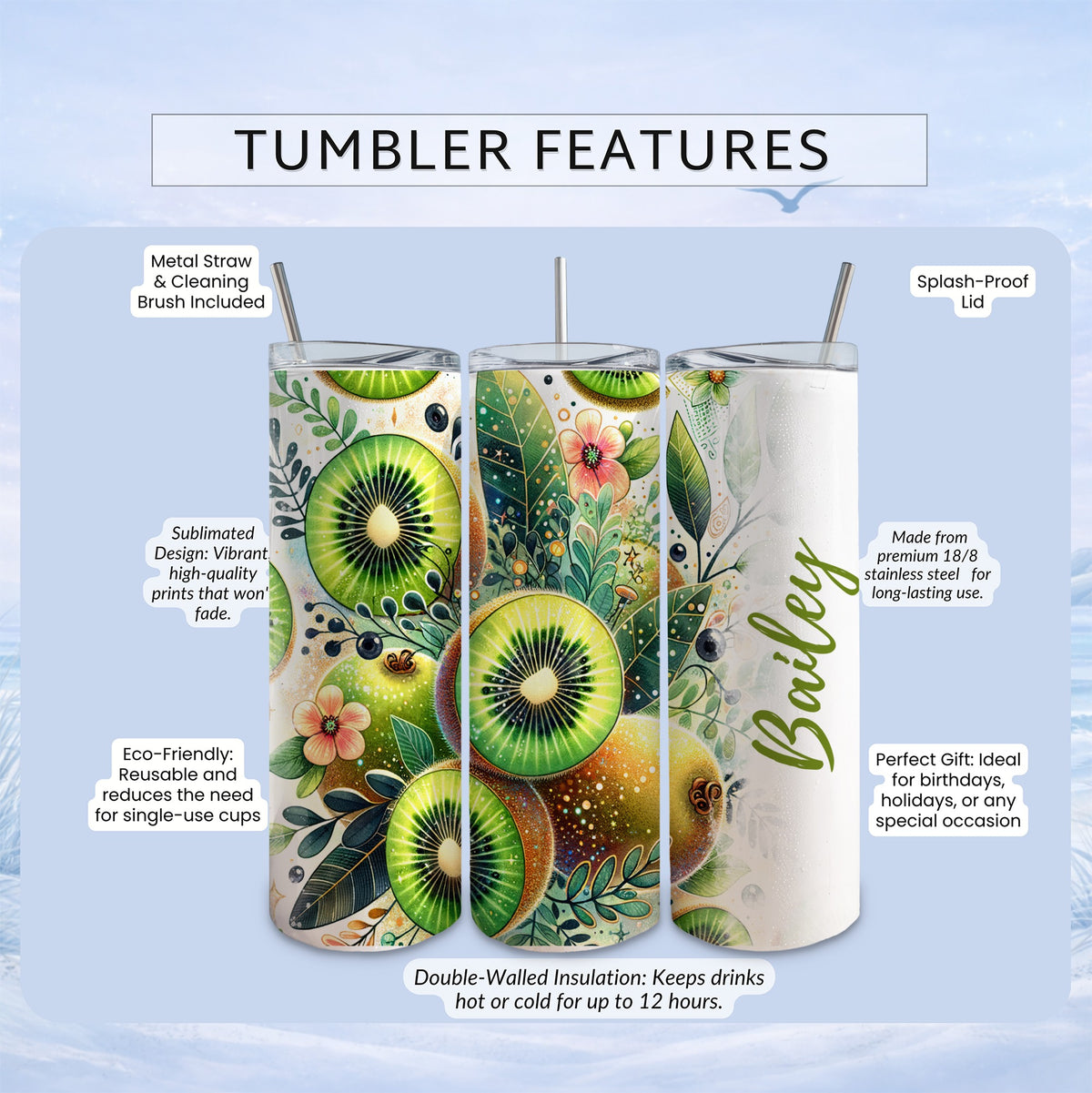 TUMBLER FEATURES with kiwi fruit and floral design, "Bailey" text.