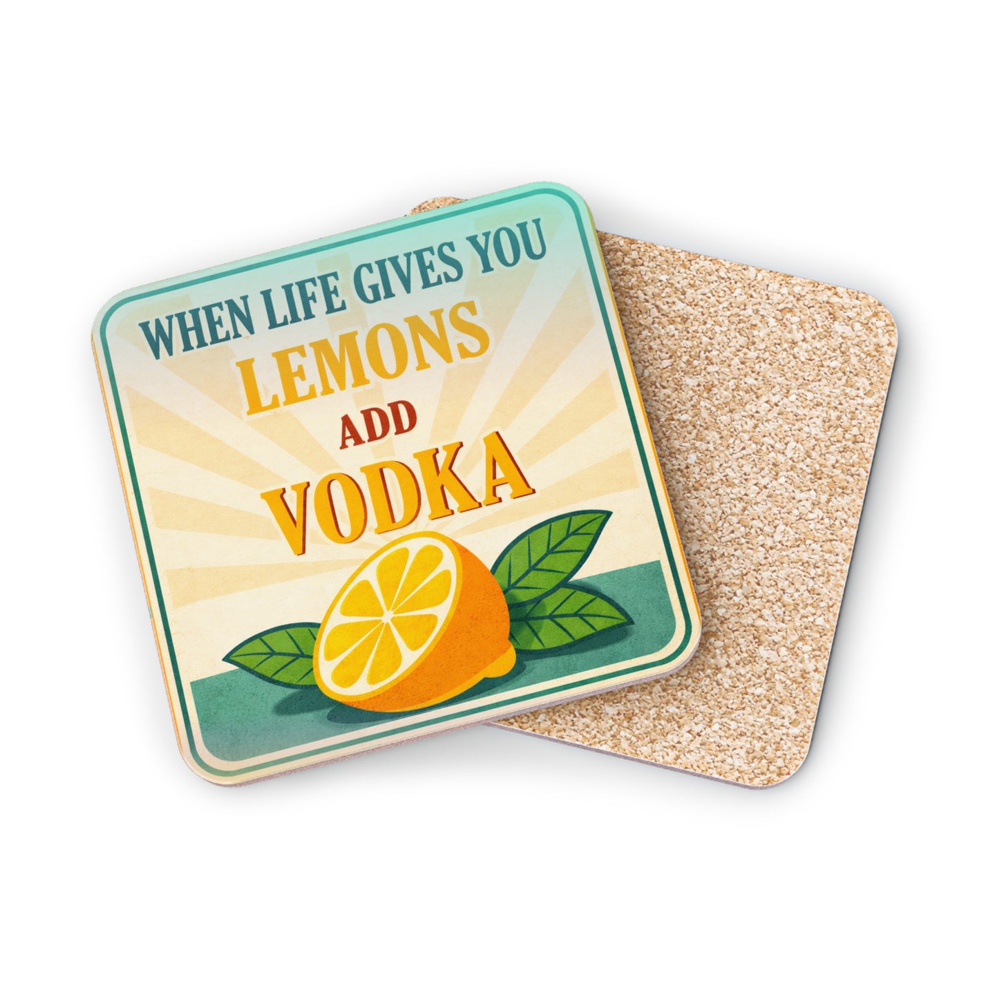 When life gives you lemons, add vodka coaster with a lemon slice.