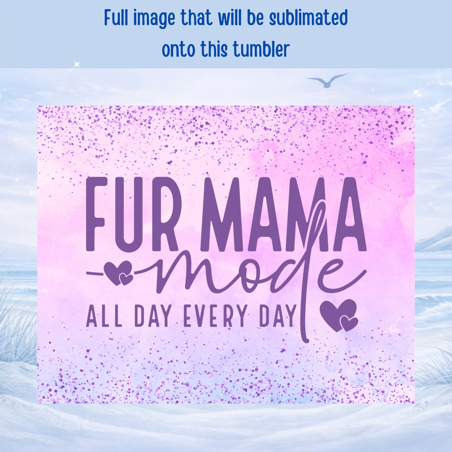 Fur Mama mode all day every day sublimation design.
