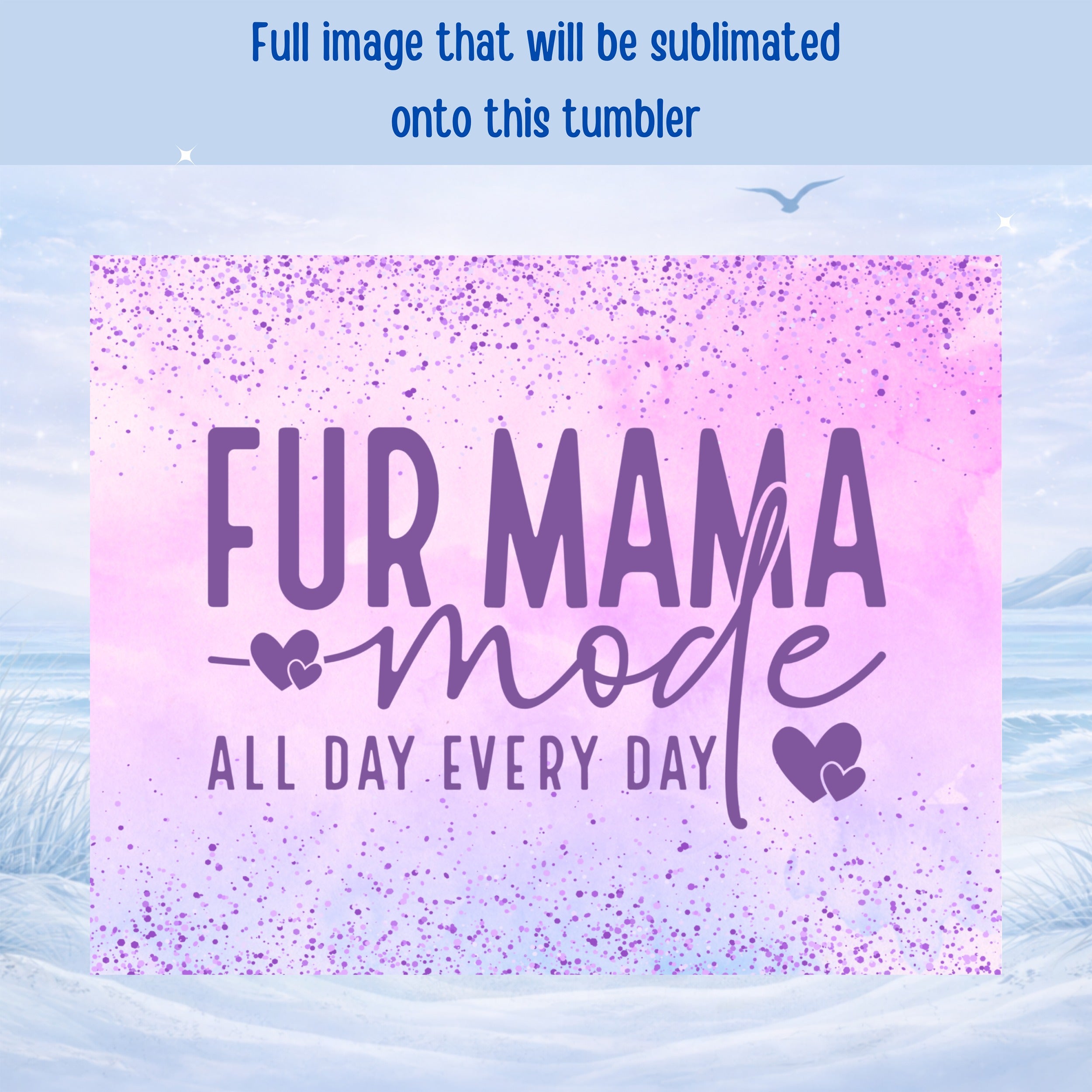 Fur Mama mode all day every day sublimation design.