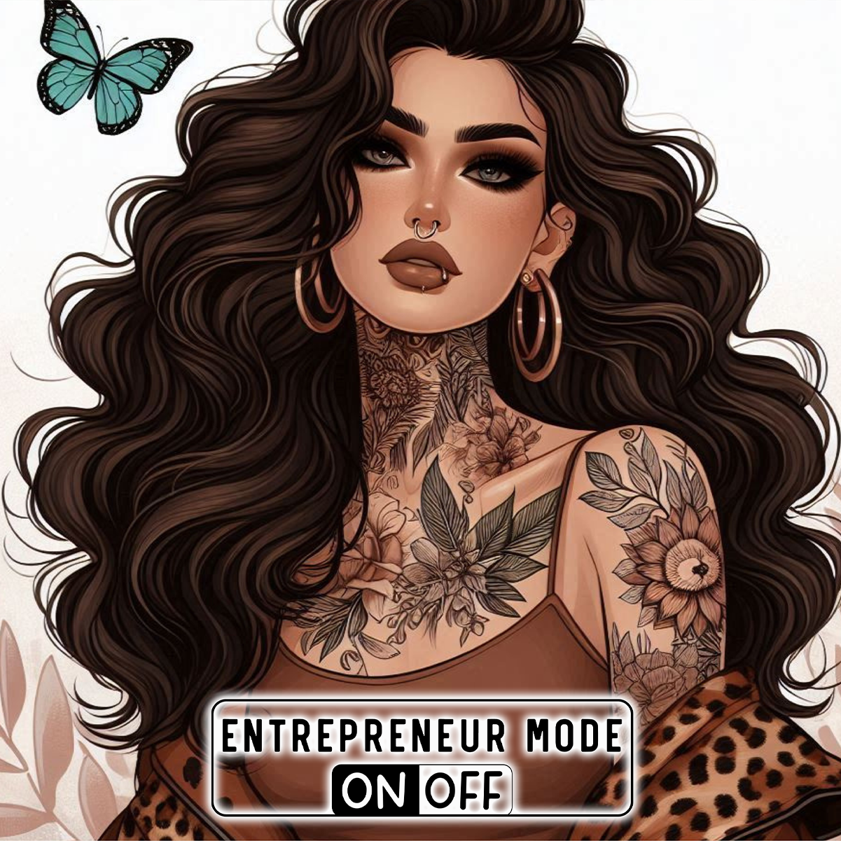 Woman with tattoos and butterfly, text "ENTREPRENEUR MODE ON OFF".