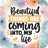Beautiful things are coming into my life text with floral and firework background.