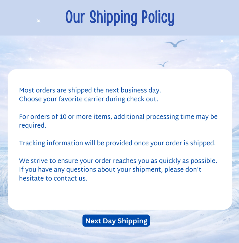 Our Shipping Policy details next-day shipping, carrier choice, and contact information.