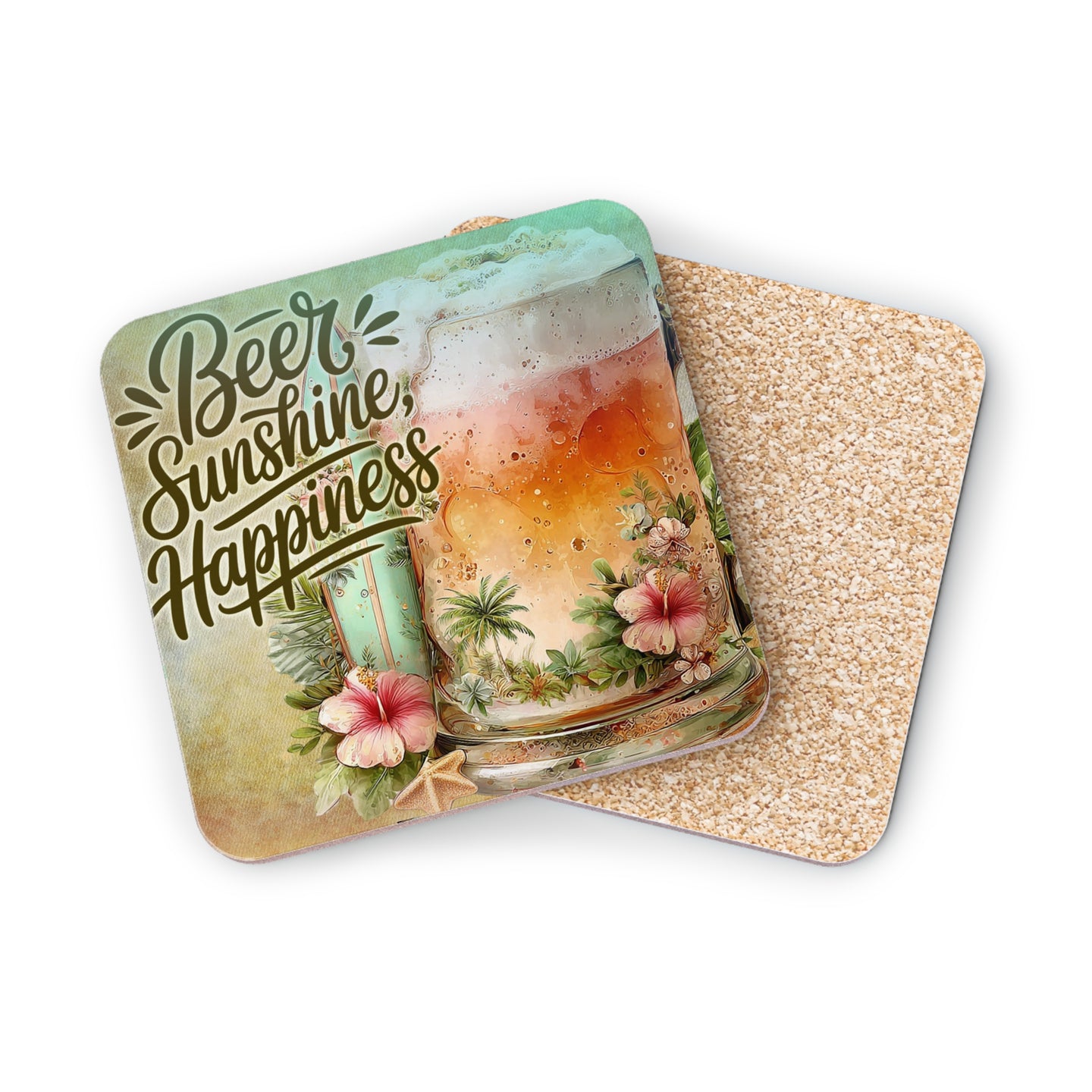 Coaster with beer, sunshine, and happiness text, palm trees, and hibiscus flowers.