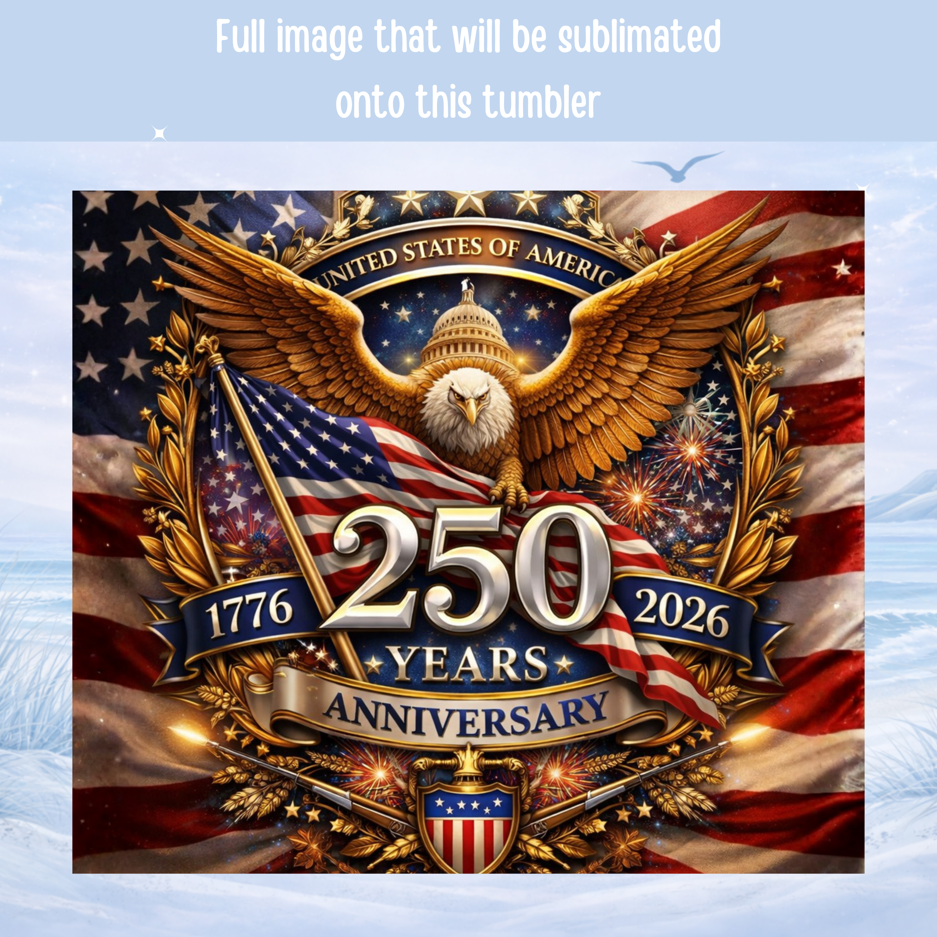 Design for a tumbler celebrating 250 years of the United States, featuring an eagle, American flag, and fireworks.