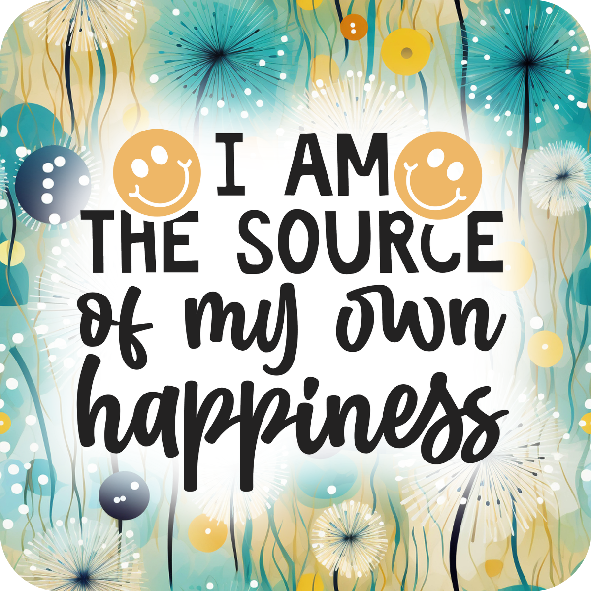 I AM THE SOURCE of my own happiness text with smiling sun icons.