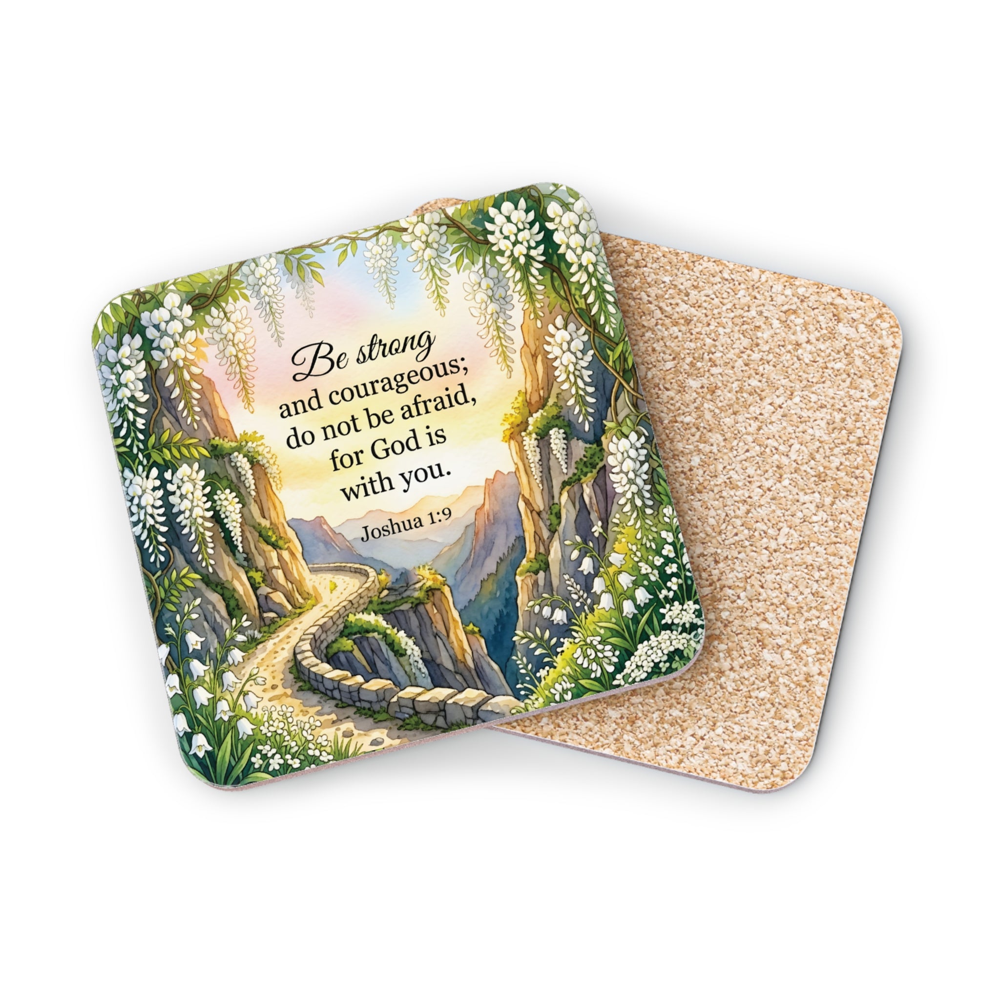 Coaster with "Be strong and courageous; do not be afraid, for God is with you. Joshua 1:9" and floral design.