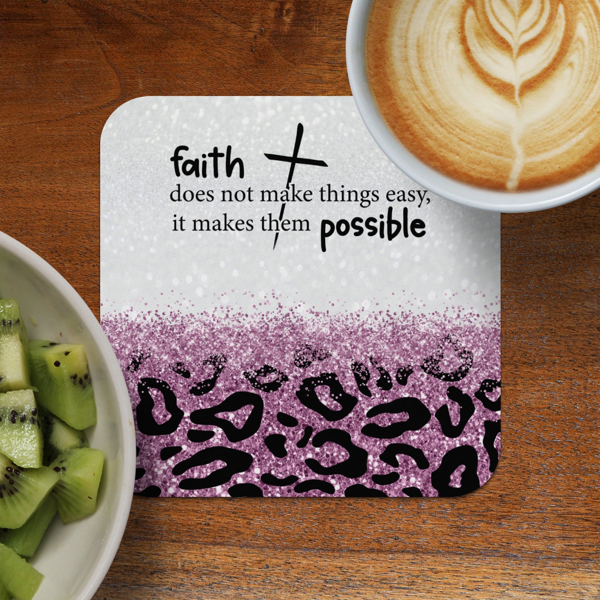 Coaster with cheetah print and inspirational quote "faith does not make things easy, it makes them possible".