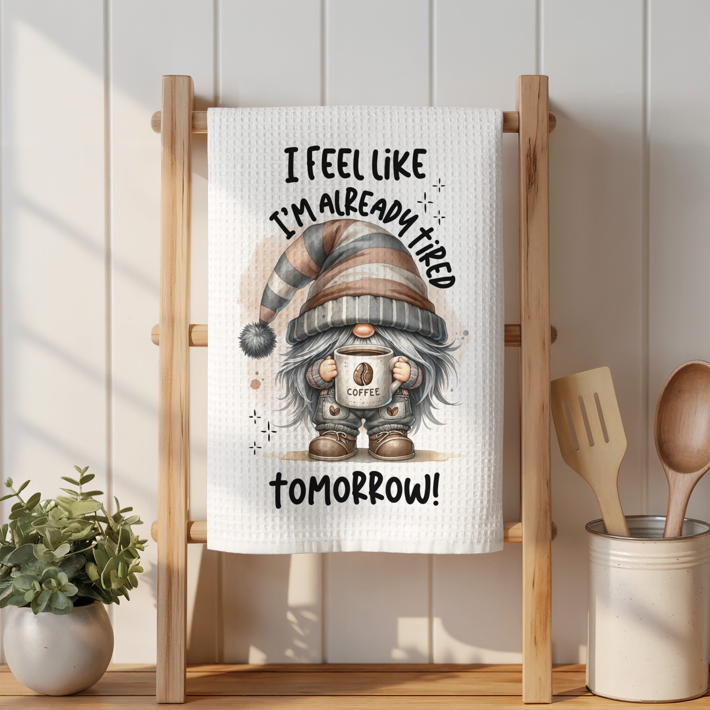 Gnome holding coffee cup with text "I feel like I'm already tired tomorrow!"