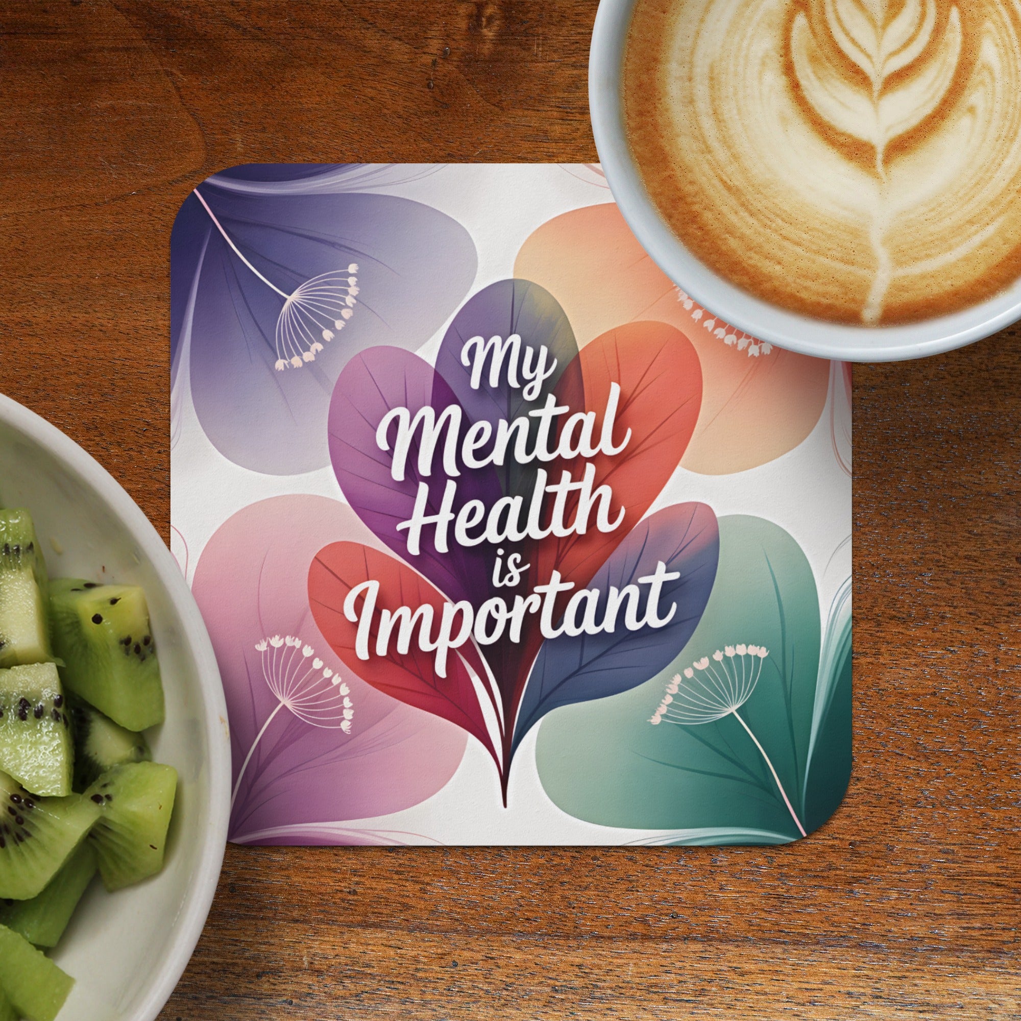 Coaster with text "My Mental Health is Important" and floral design.