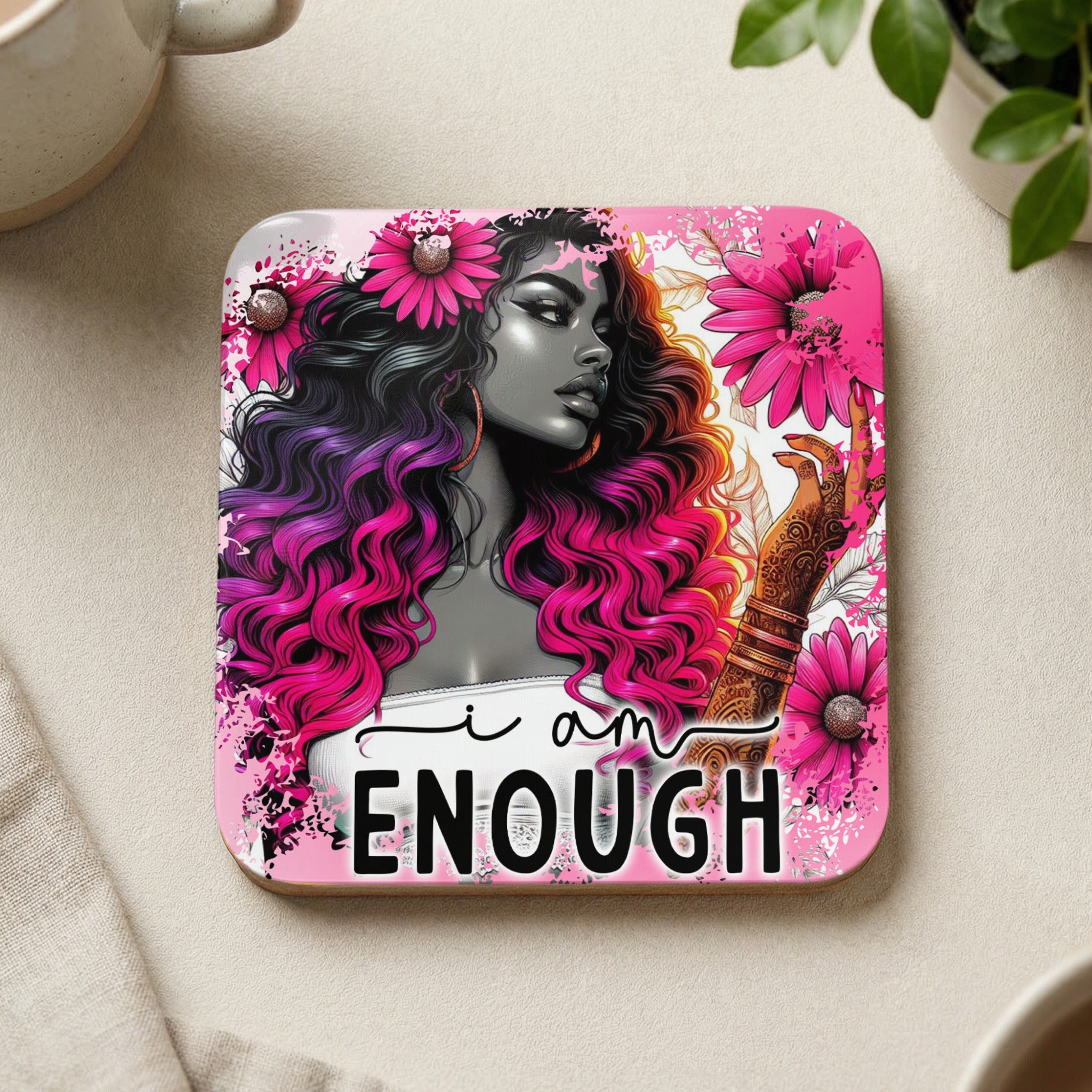 Coaster with woman with pink hair and "I am enough" text.