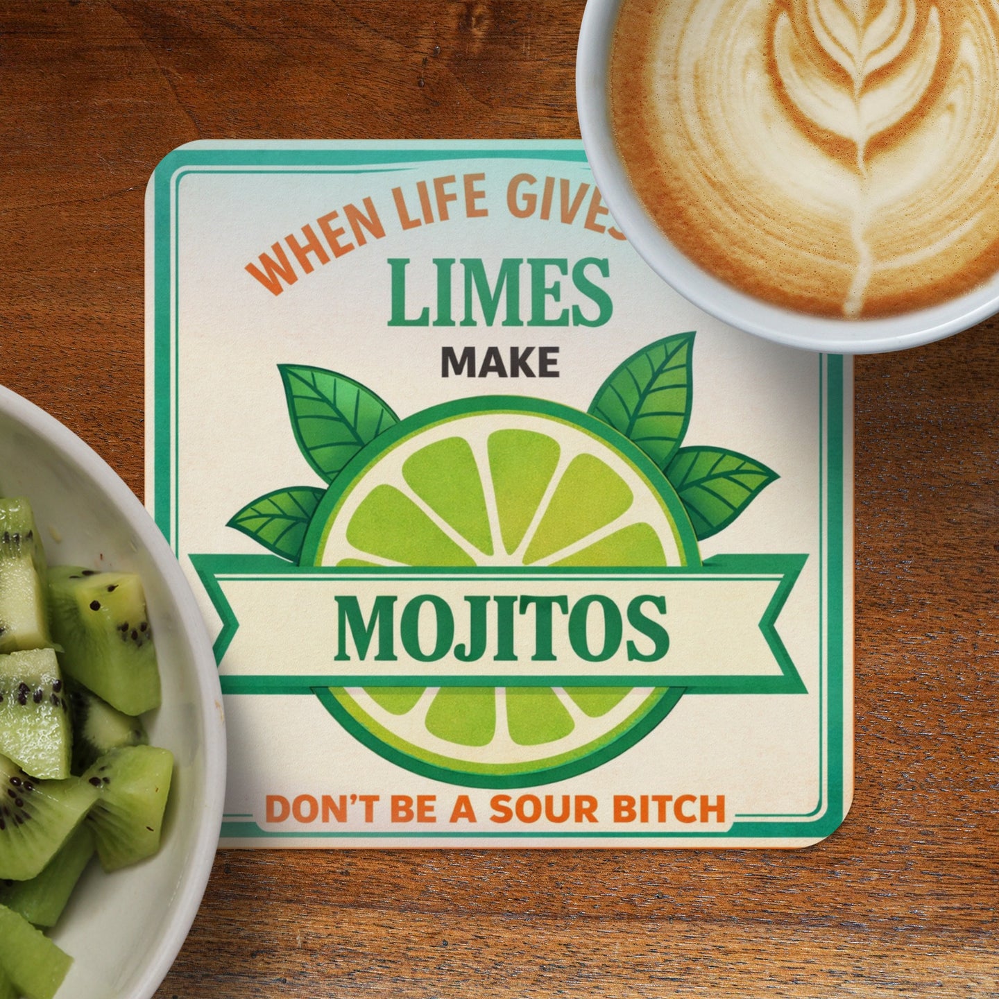 Coaster with limes, "When life gives limes, mojitos," and "Don't be a sour bitch."
