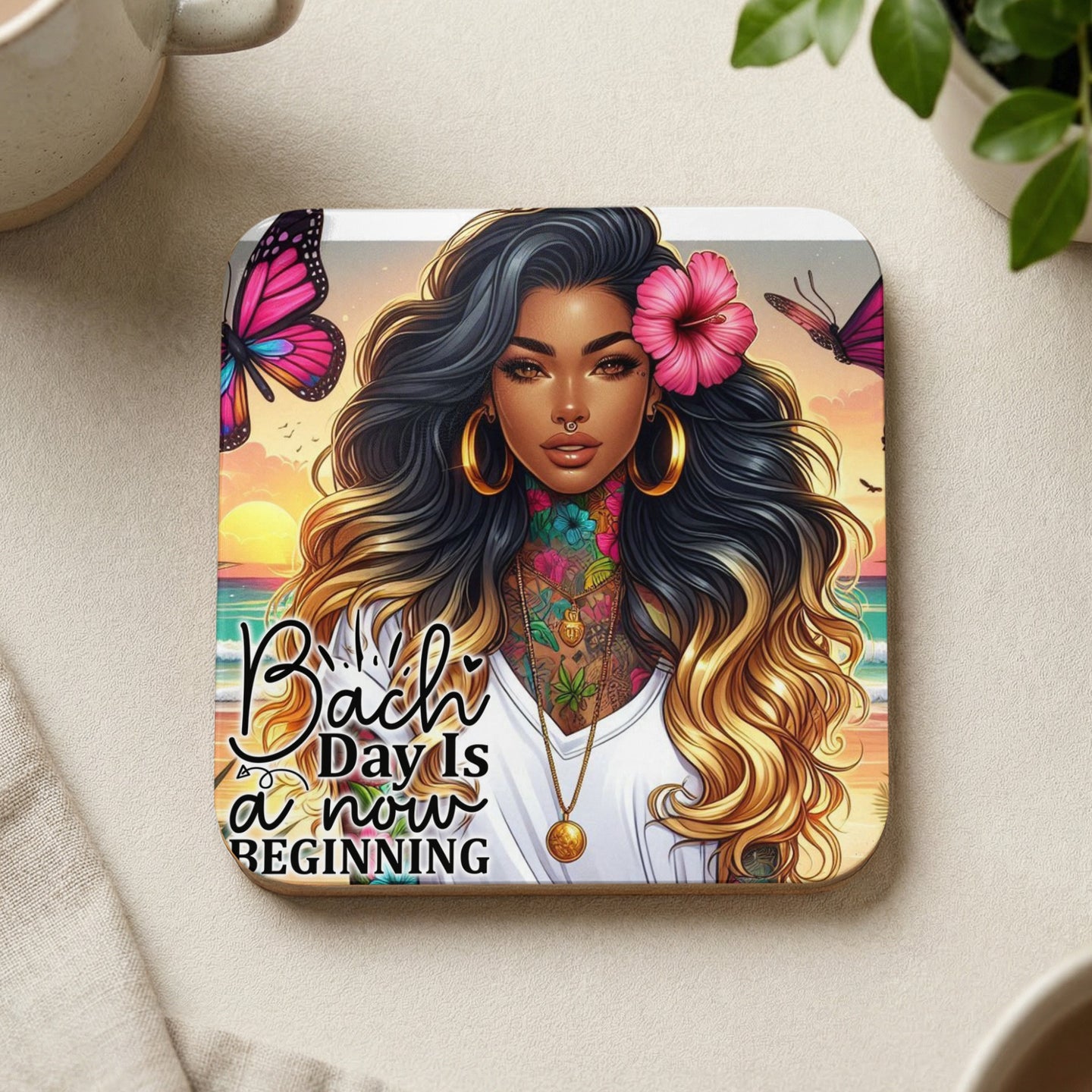Coaster with tattooed woman, butterflies, and sunset beach scene, text "Bach Day Is A Now Beginning".