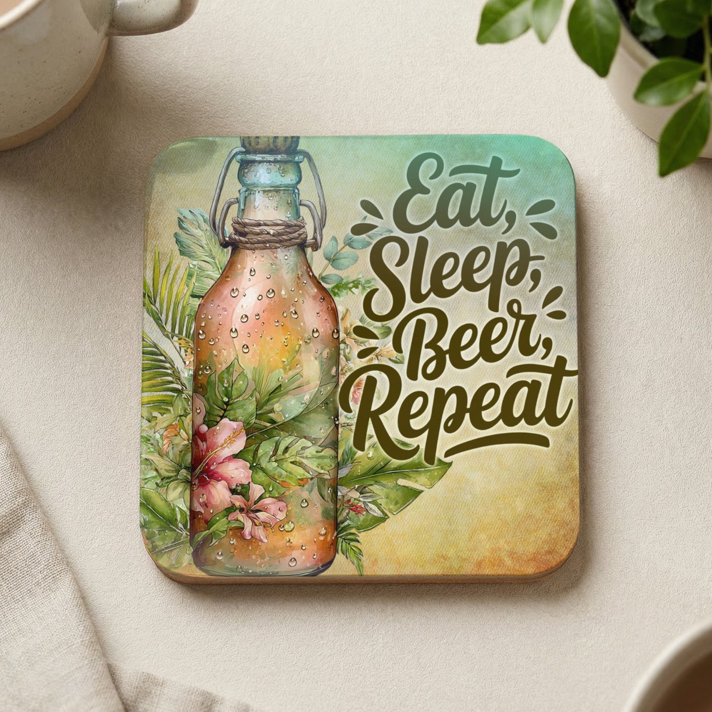 Coaster with a beer bottle and tropical leaves, reading "Eat, Sleep, Beer, Repeat".