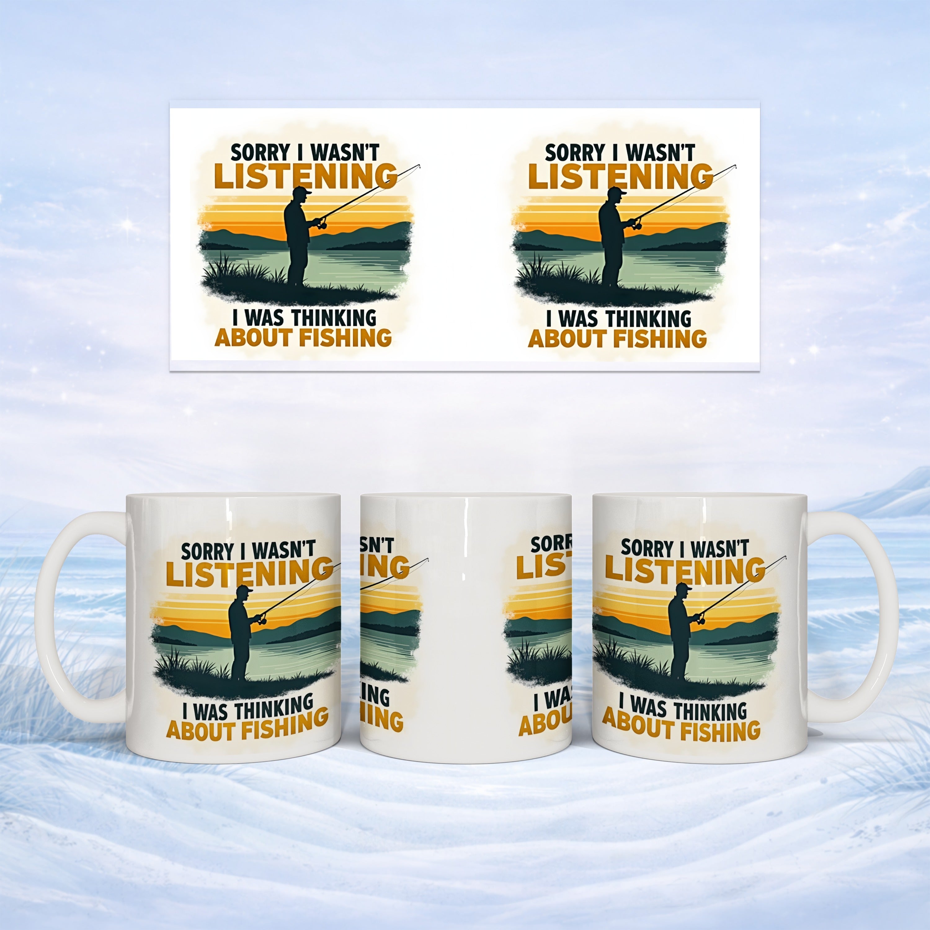 Mug with "Sorry I wasn't listening, I was thinking about fishing" text and fisherman silhouette.