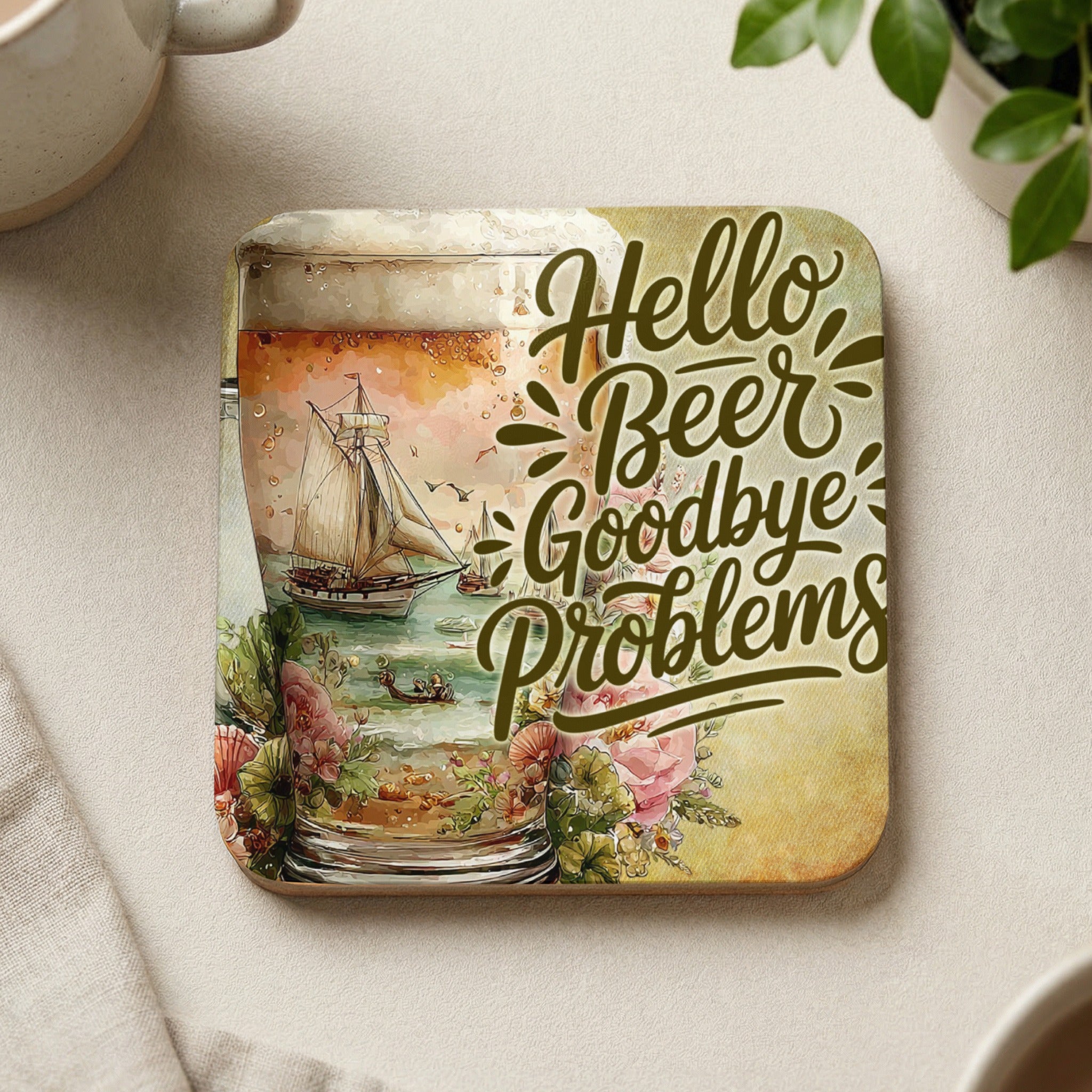 Coaster with beer glass, sailboat, floral border, and "Hello Beer Goodbye Problems" text.