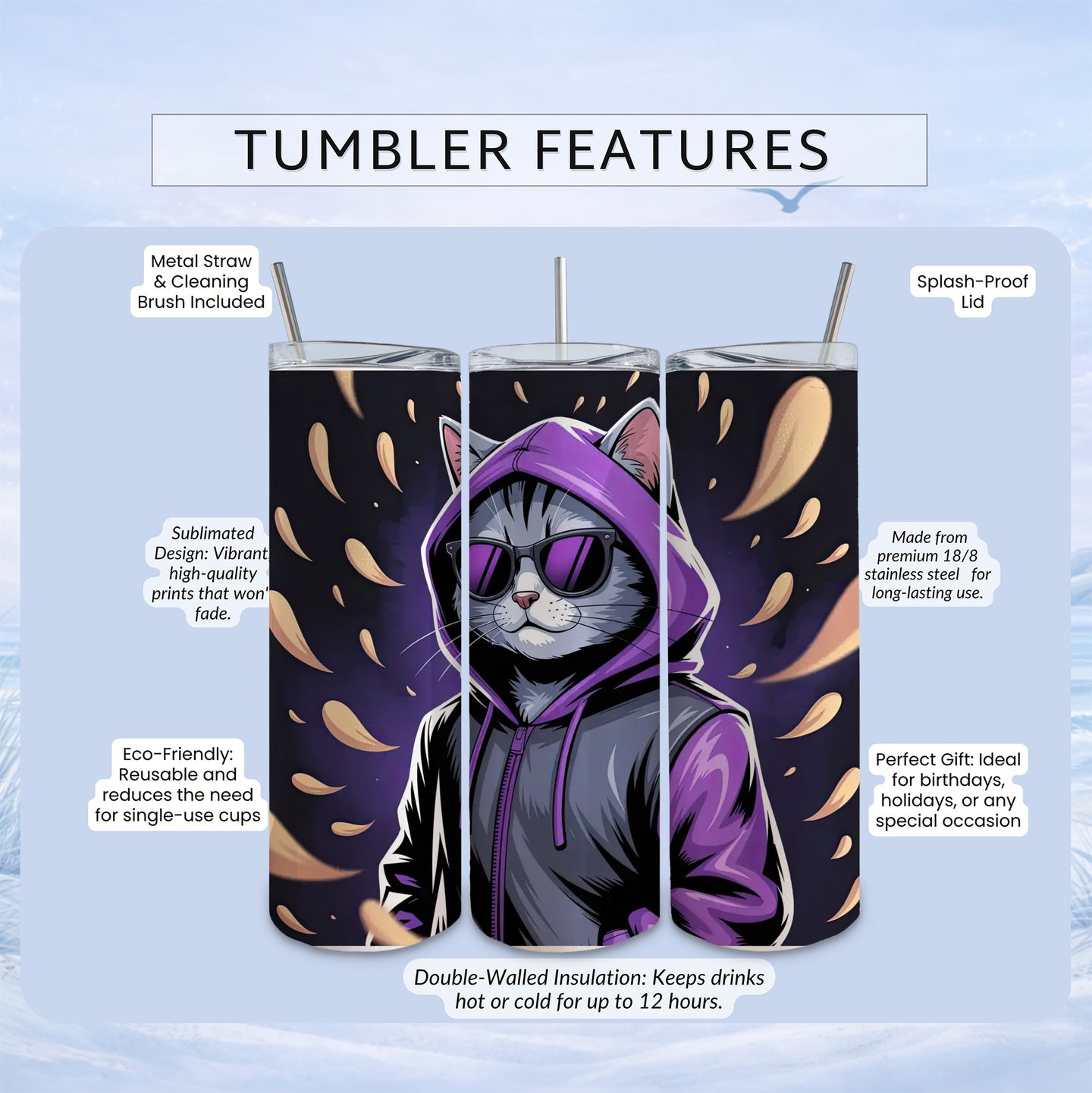 TUMBLER FEATURES: Cat in hoodie, metal straw, splash-proof lid, eco-friendly.