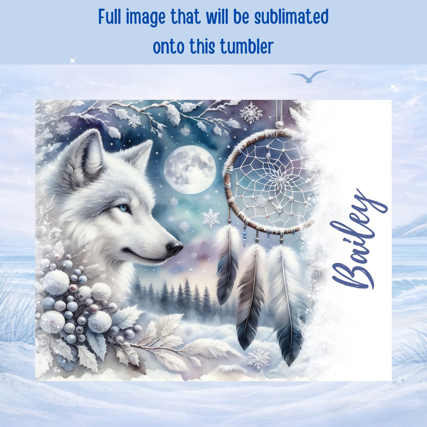 White wolf and winter scene with dreamcatcher and "Bailey" text.