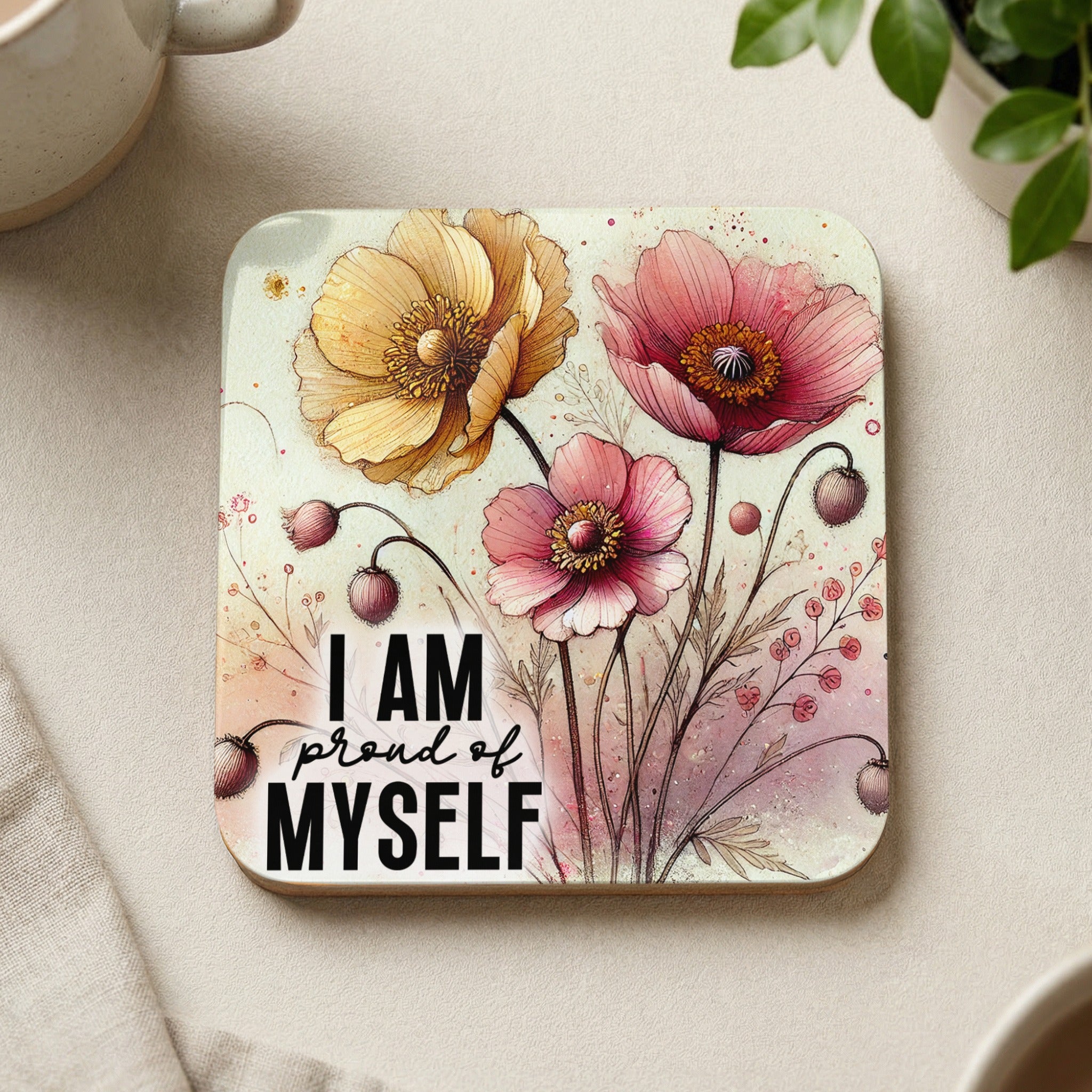 Square coaster with "I AM myself" text and watercolor poppies.