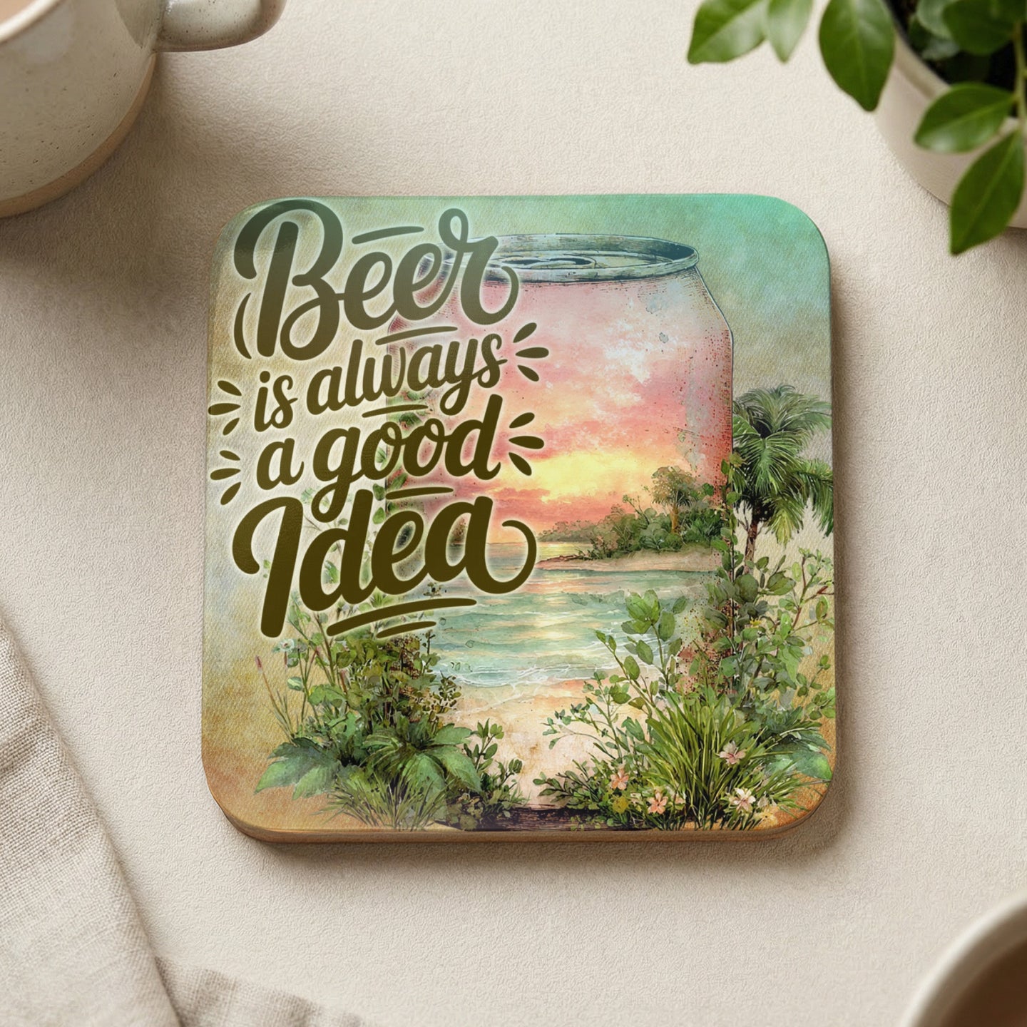 Beer is always a good idea quote on a coaster with beach sunset.