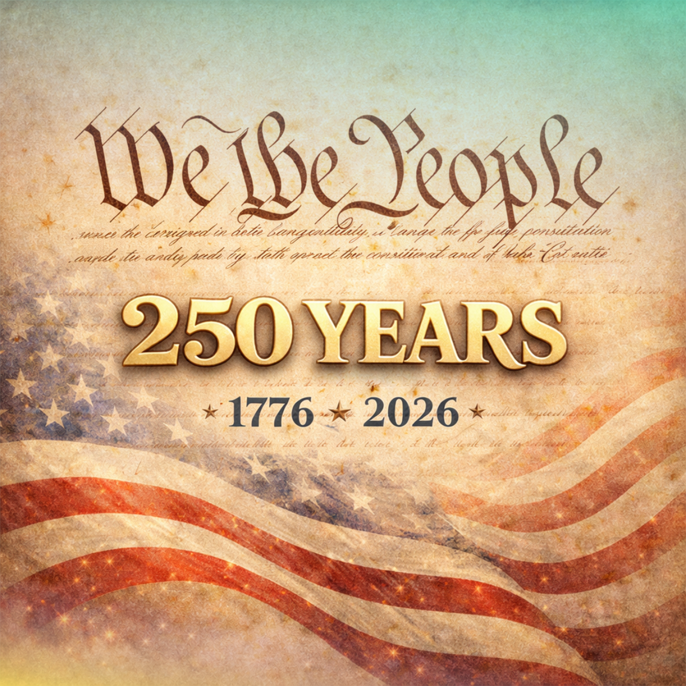 "We the People" text with "250 YEARS" and American flag.