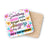 Coaster with pink and yellow text reading "Sometimes amazing people forget how amazing they are... This is YOUR reminder!"