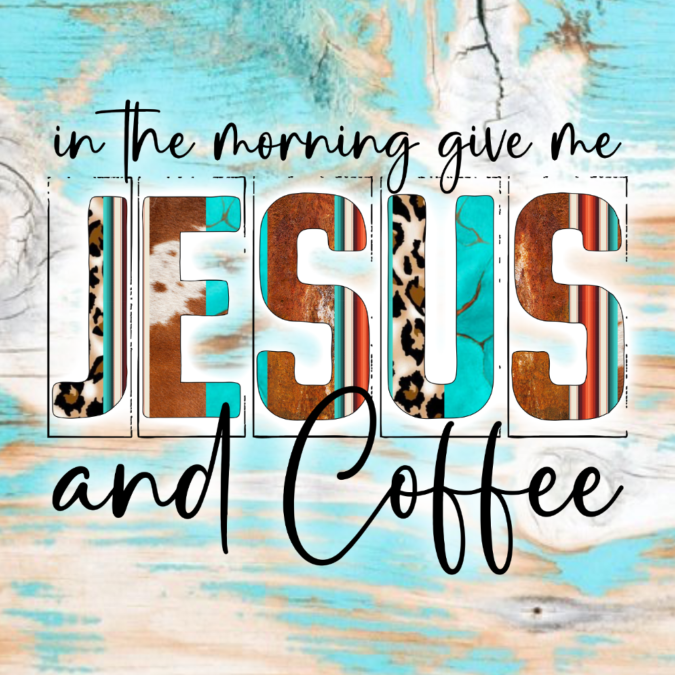 Jesus and Coffee text with Western patterns on distressed wood background.