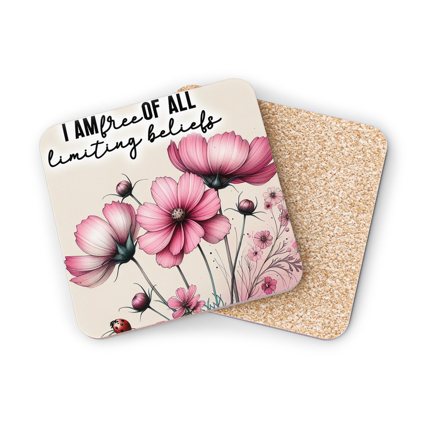 Coaster with pink cosmos flowers and the text "I AM free of all limiting beliefs".