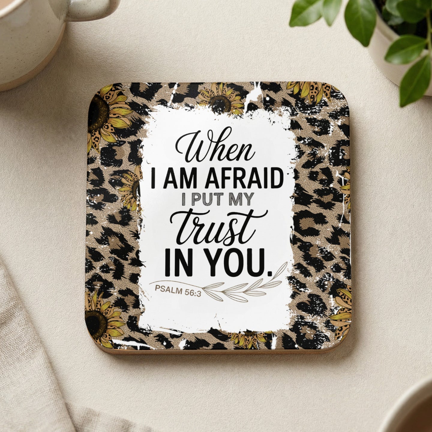 Square coaster with leopard print, sunflowers, and "When I am afraid I put my trust in you. Psalm 56:3."