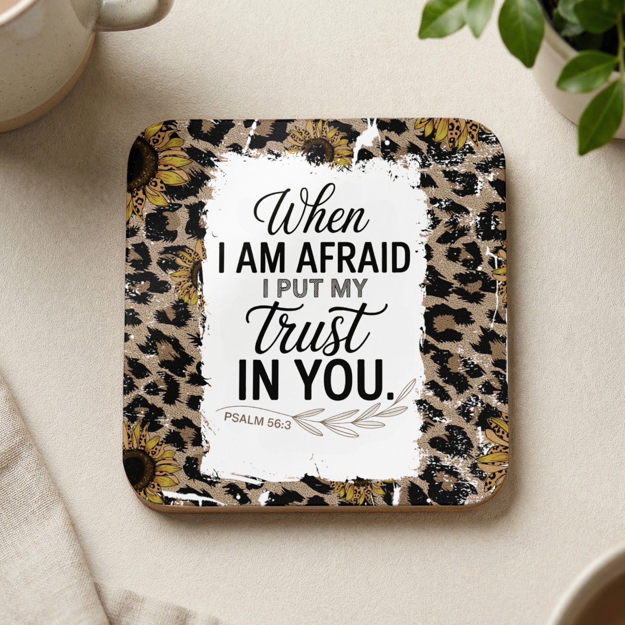 Square coaster with leopard print, sunflowers, and "When I am afraid I put my trust in you. Psalm 56:3."