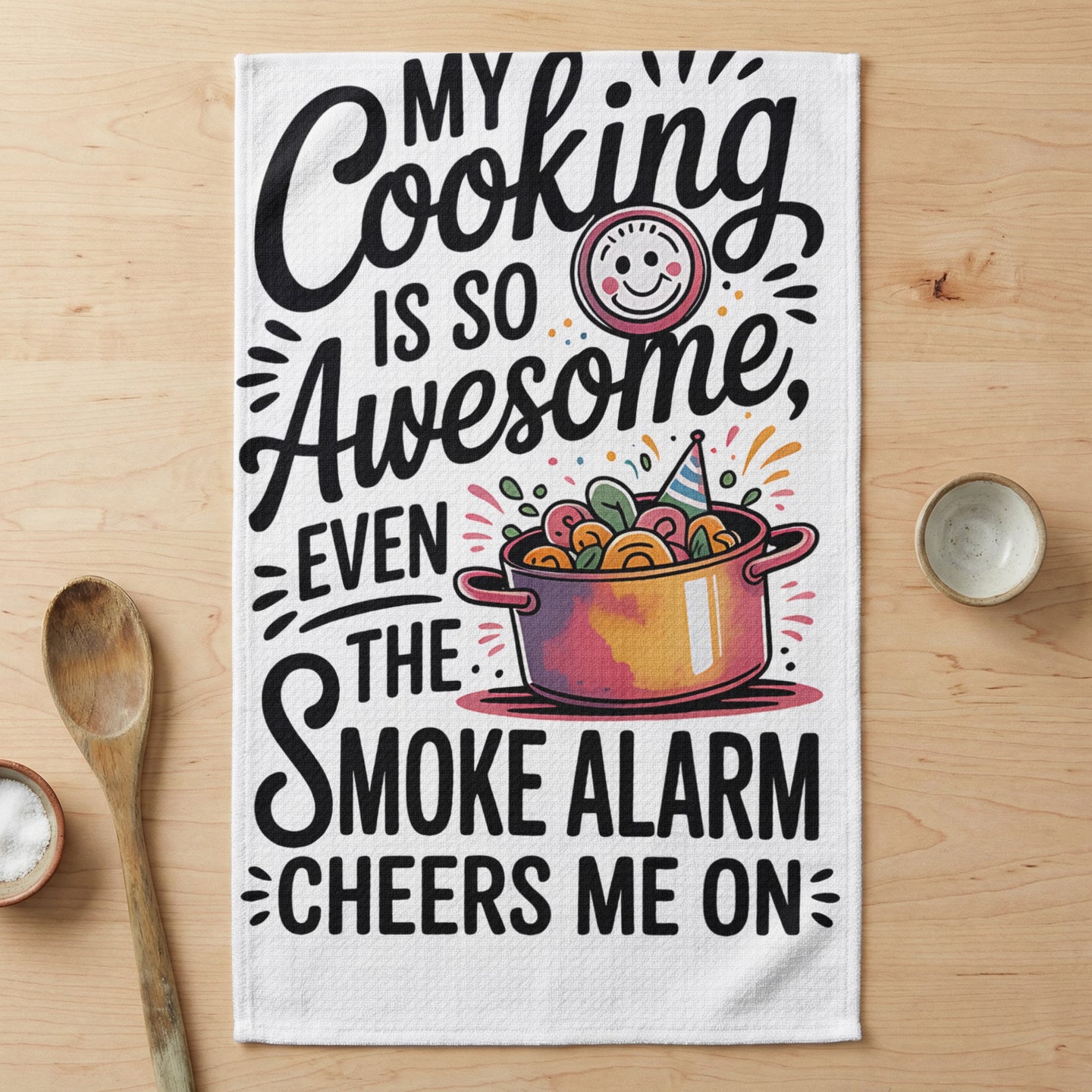 Pot of food with text "MY COOKING IS SO AWESOME, EVEN THE SMOKE ALARM CHEERS ME ON."