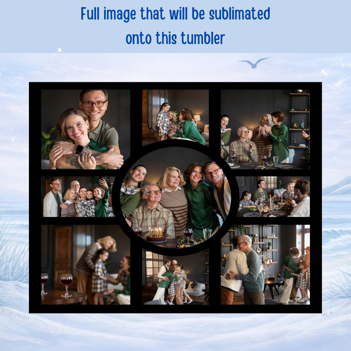 Collage of family photos with text overlay "Full image that will be sublimated onto this tumbler".