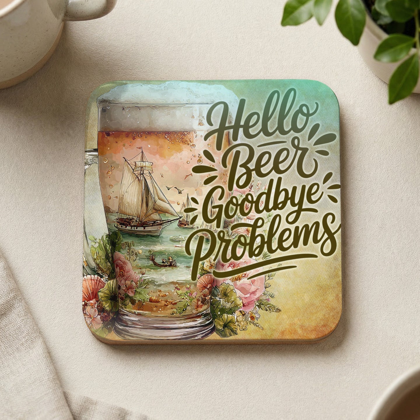 Coaster with beer glass, sailboat, and "Hello Beer, Goodbye Problems" text.