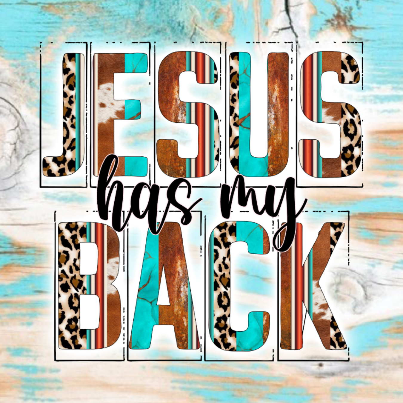 Jesus has my back text with cowhide and leopard print patterns.