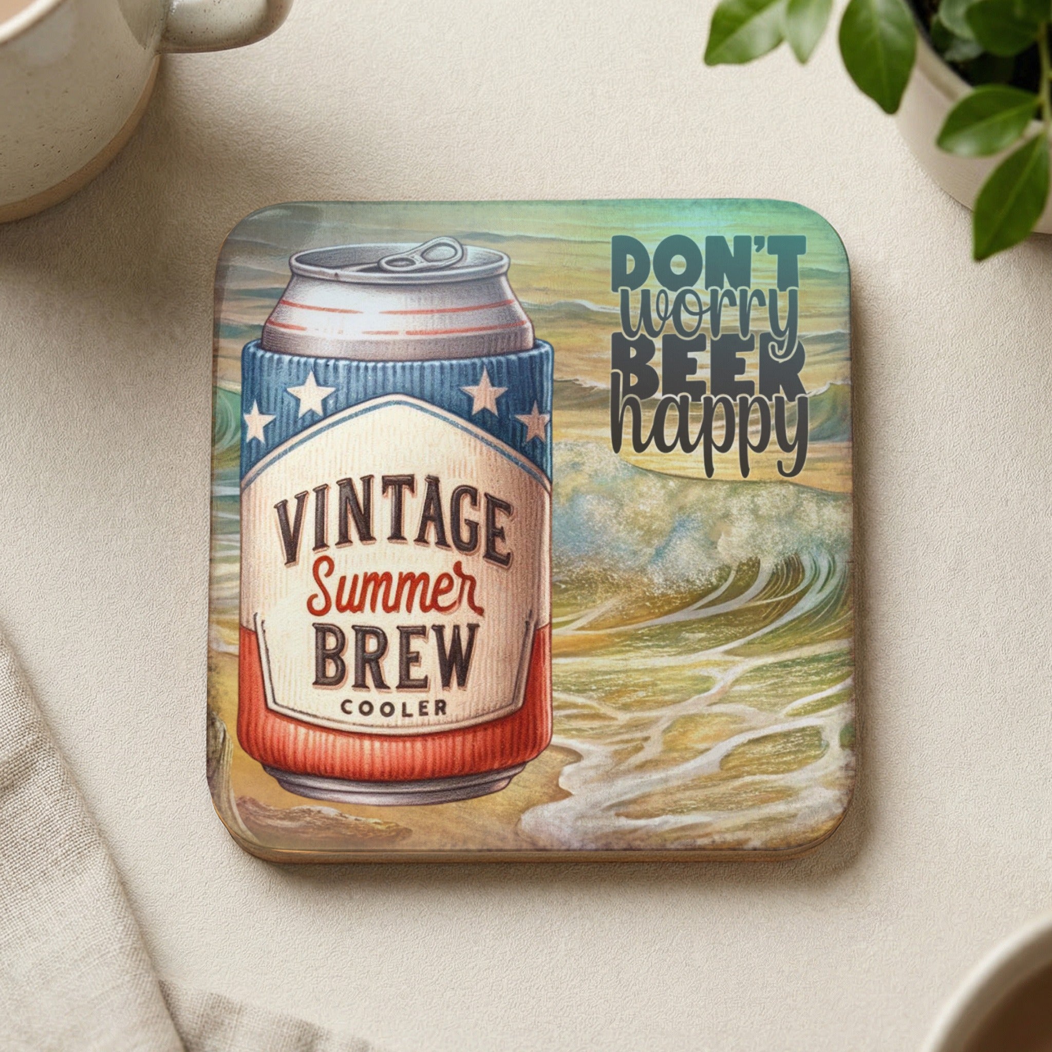 Coaster with "Don't Worry Beer Happy" and a vintage soda can design.