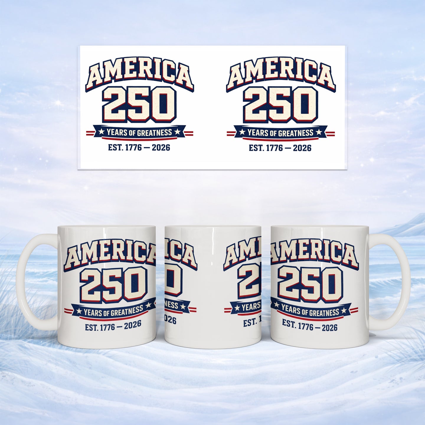Mugs and graphic featuring "America 250 Years of Greatness Est. 1776-2026".