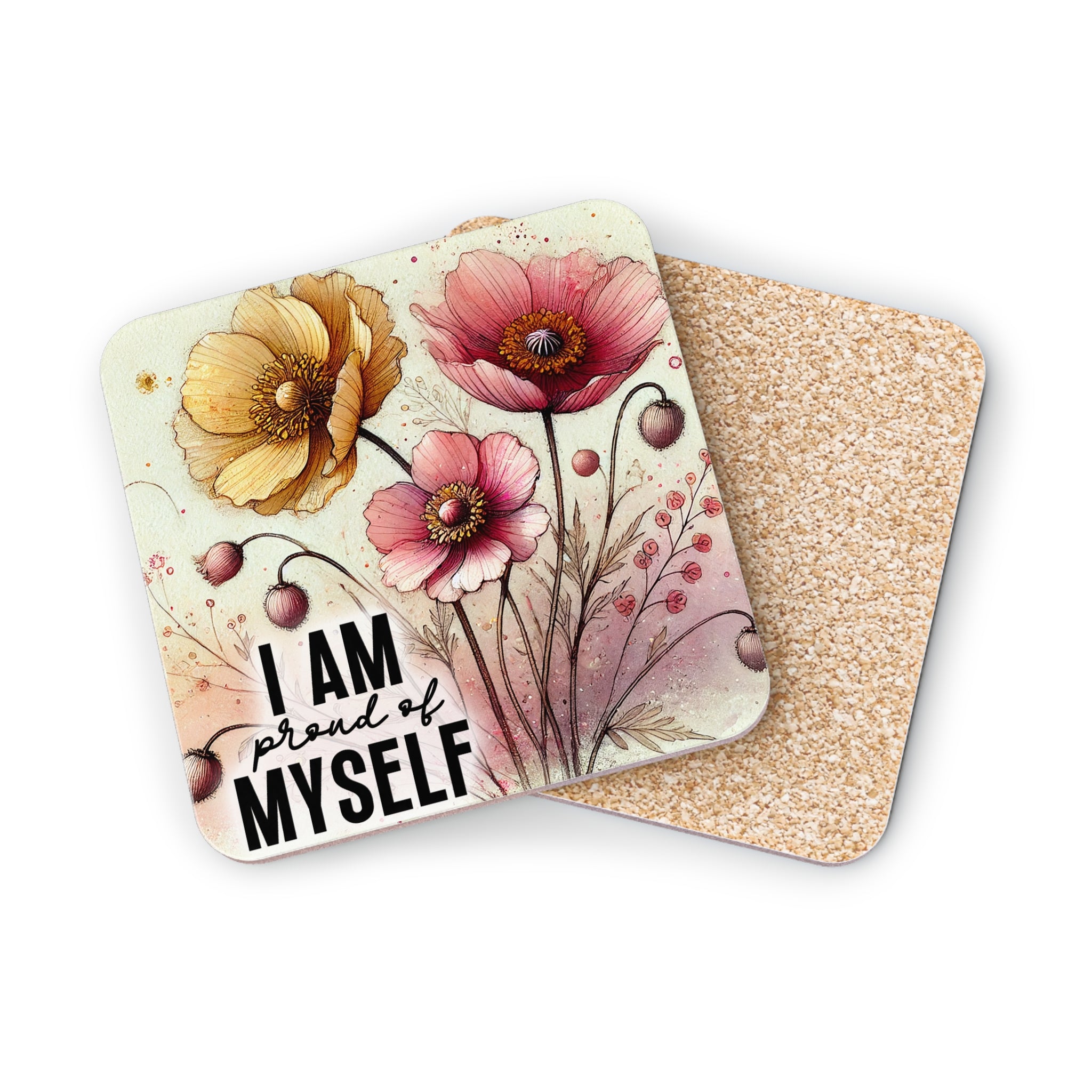 Coaster with pink and yellow flowers and "I AM proud OF MYSELF" text.