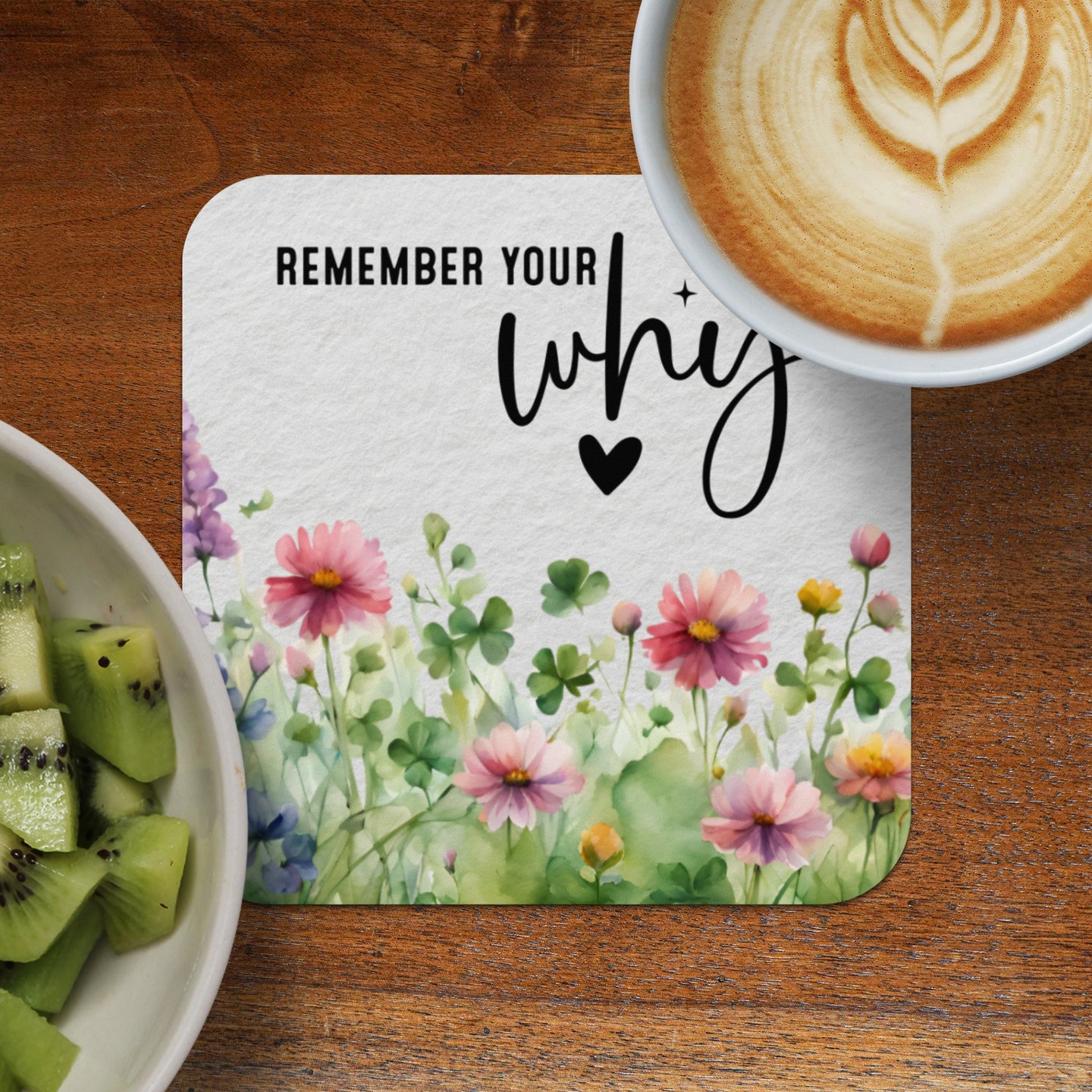 Coaster with "Remember Your Why" text, watercolor flowers, and a cup of coffee.