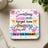 Coaster with pink flowers and text "Sometimes amazing people forget how Amazing they are... This is YOUR Reminder!".