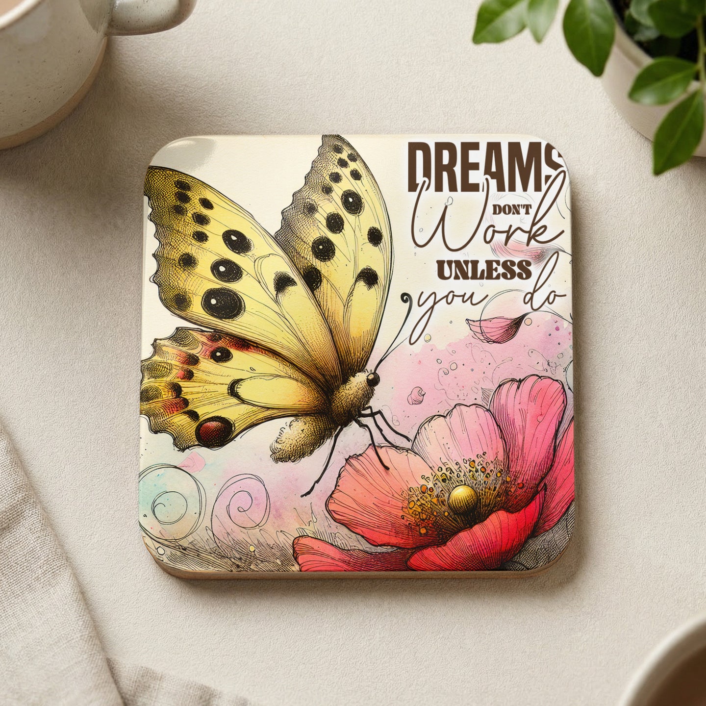 Yellow butterfly on pink flower with "Dreams don't work unless you do" text.