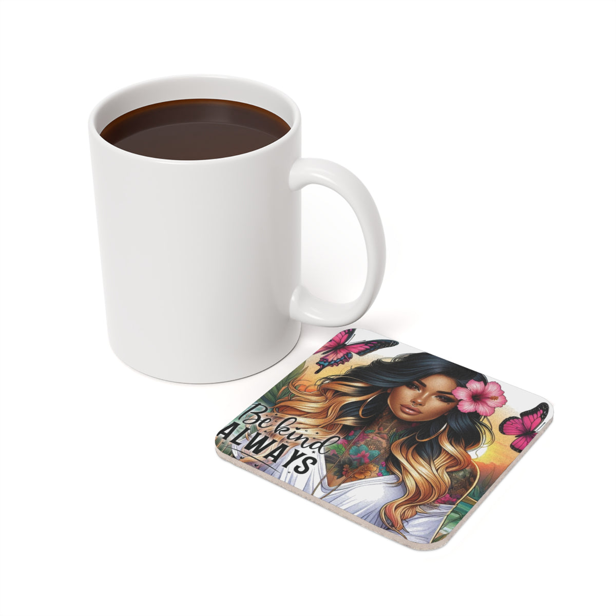 Coaster with woman and butterflies, "Be kind ALWAYS" text.