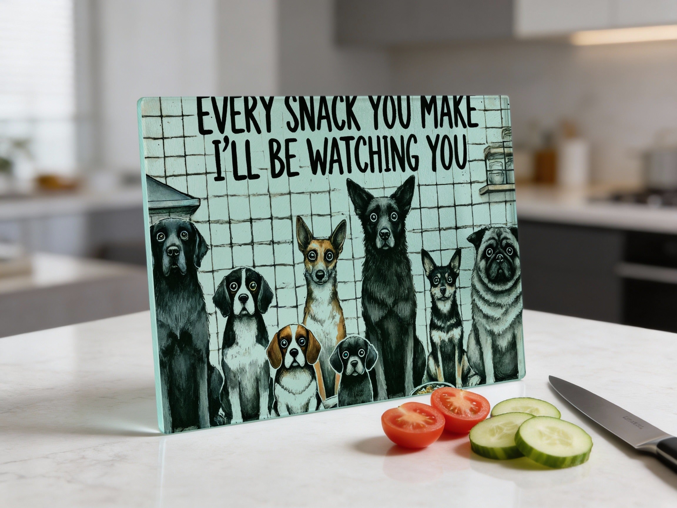 Cutting board with dogs and text "EVERY SNACK YOU MAKE I'LL BE WATCHING YOU."