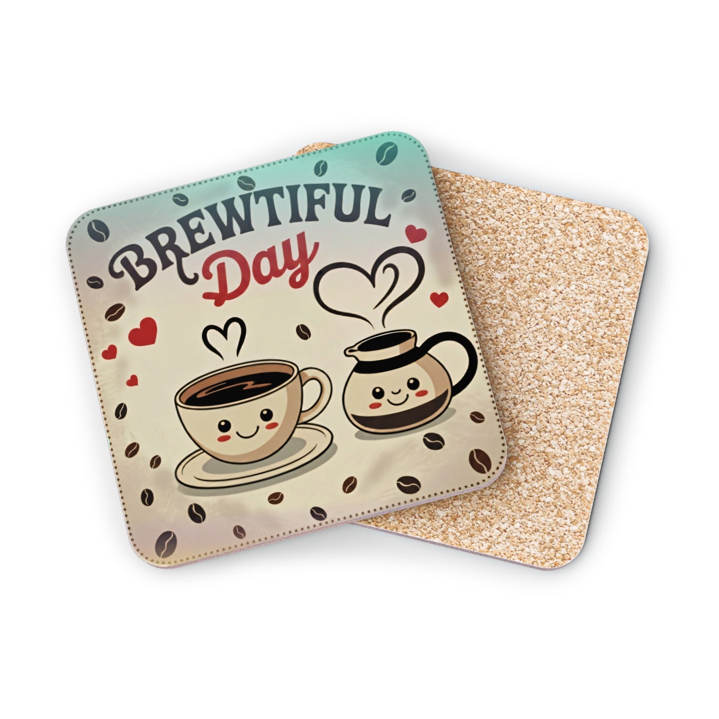 "Brewtiful Day" text above smiling coffee cup and pot, on coasters.