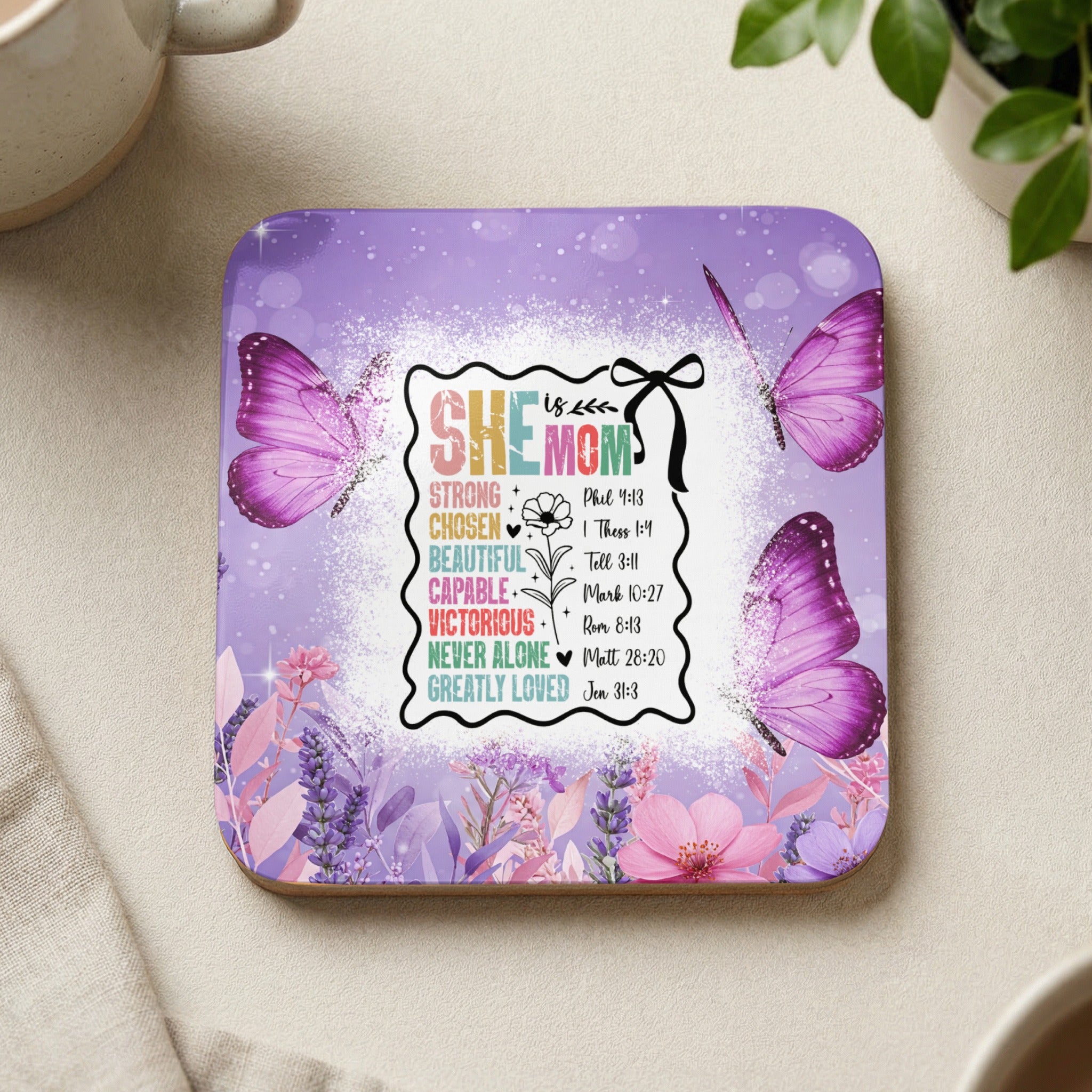 Coaster with "She is Mom" text and butterflies, featuring Bible verses.