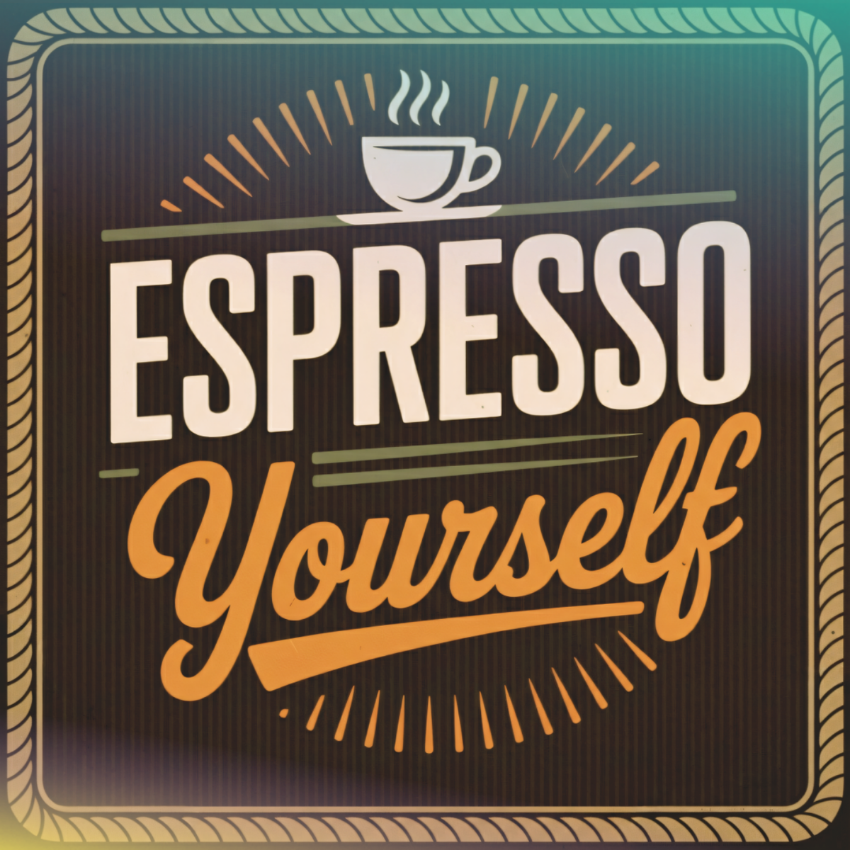 Espresso Yourself text with coffee cup graphic on dark striped background.