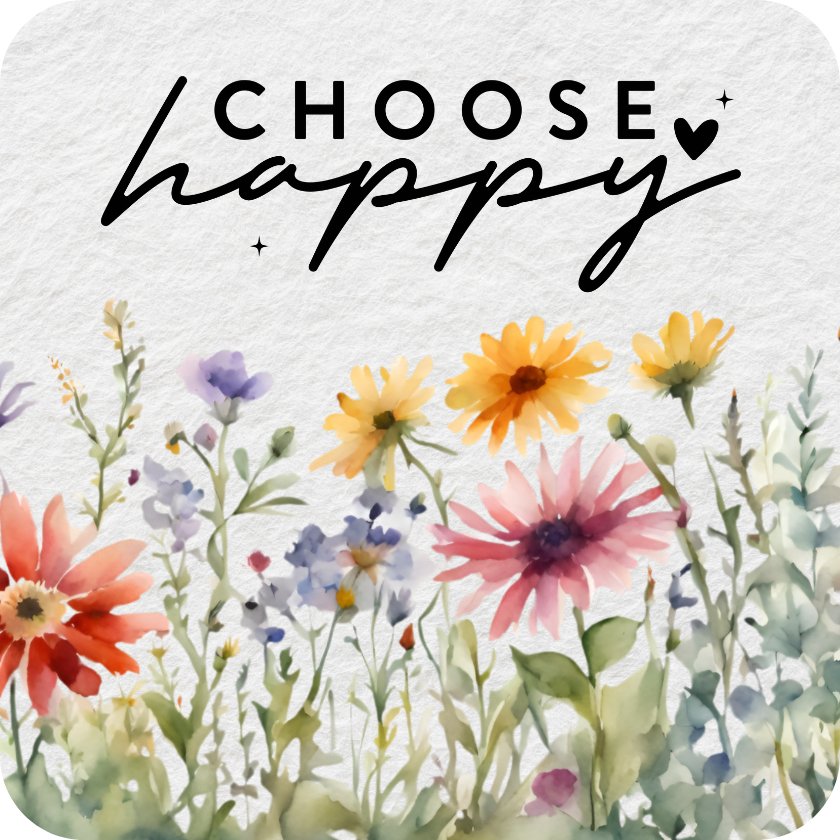 Watercolor wildflowers with "CHOOSE happy" text overlay.